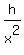 h%2Fx%5E2