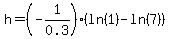 h=%28-1%2F0.3%29%28ln%281%29-ln%287%29%29