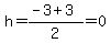 h=%28-3%2B3%29%2F2=0