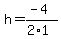 h=%28-4%29%2F%282%2A1%29