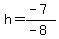 h=%28-7%29%2F%28-8%29