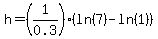 h=%281%2F0.3%29%28ln%287%29-ln%281%29%29