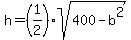 h=%281%2F2%29sqrt%28400-b%5E2%29