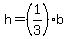 h=%281%2F3%29b