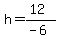 h=%2812%29%2F%28-6%29