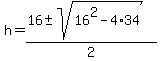 h=%2816%2B-+sqrt%2816%5E2-4%2A34%29%29%2F2