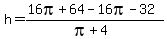 h=%2816pi%2B64-16pi-32%29%2F%28pi%2B4%29