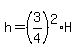 h=%283%2F4%29%5E2%2AH