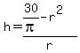 h=%2830%2Fpi-r%5E2%29%2Fr