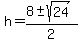 h=%288%2B-+sqrt%2824%29%29%2F2