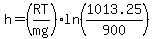 h=%28RT%2Fmg%29%2Aln%281013.25%2F900%29