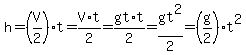 h=%28V%2F2%29%2At=V%2At%2F2=gt%2At%2F2=gt%5E2%2F2=%28g%2F2%29t%5E2