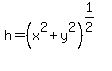 h=%28x%5E2%2By%5E2%29%5E%281%2F2%29