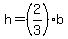 h=+%282%2F3%29b