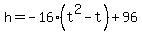 h=+-16%28t%5E2+-+t%29+%2B+96