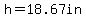 h=+18.67in+