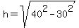 h=+sqrt%2840%5E2-30%5E2%29