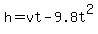 h=+vt-9.8t%5E2