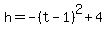 h=-%28t-1%29%5E2%2B4
