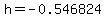 h=-+0.546824