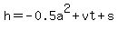 h=-0.5a%5E2%2Bvt%2Bs
