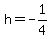 h=-1%2F4