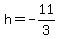 h=-11%2F3