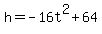 h=-16t%5E2%2B64