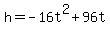 h=-16t%5E2%2B96t