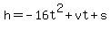h=-16t%5E2%2Bvt%2Bs