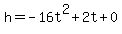h=-16t%5E2+%2B+2t+%2B+0