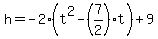 h=-2%28t%5E2+-+%287%2F2%29t%29+%2B+9