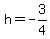h=-3%2F4