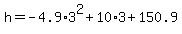 h=-4.9%2A3%5E2%2B10%2A3%2B150.9