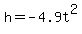 h=-4.9t%5E2