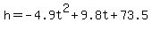h=-4.9t%5E2%2B9.8t%2B73.5+