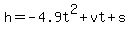 h=-4.9t%5E2%2Bvt%2Bs+