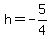 h=-5%2F4