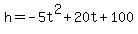 h=-5t%5E2%2B20t%2B100
