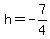 h=-7%2F4