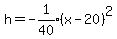 h=-expr%281%2F40%29%28x-20%29%5E2