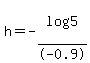 h=-log%285%29%2F-0.9
