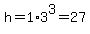 h=1%2A3%5E3=27
