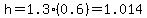 h=1.3%2A%280.6%29=1.014