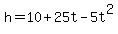 h=10%2B25t-5t%5E2