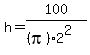 h=100%2F%28%28pi%29+2%5E2%29