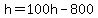 h=100h-800