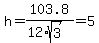 h=103.8%2F%2812%2Asqrt%283%29%29+=+5