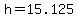h=15.125