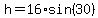h=16%2Asin%2830%29